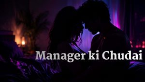 Manager ki Chudai